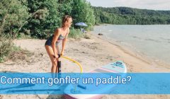 Comment gonfler un paddle ?